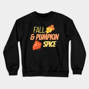 Fall & Pumpkin Spice - Autumn Tee Shirt with Pumpkin Pie Image Crewneck Sweatshirt